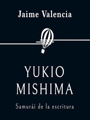 cover image of Yukio Mishima. Samurái de la escritura